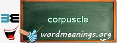 WordMeaning blackboard for corpuscle